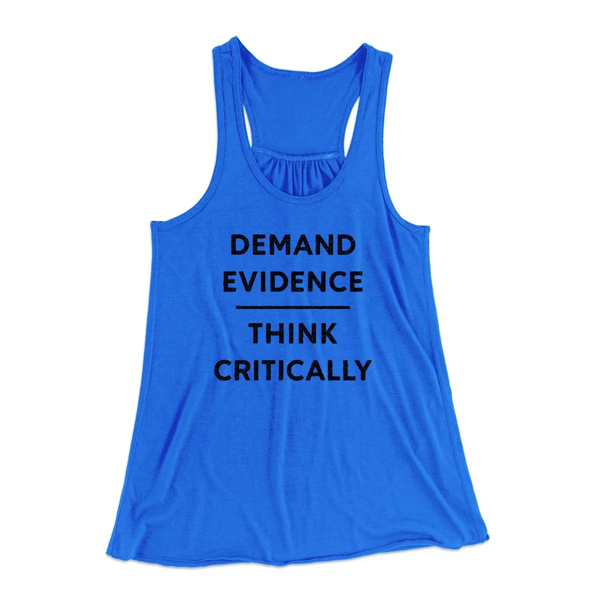 Demand Evidence and Think Critically Women's Flowey Tank Top