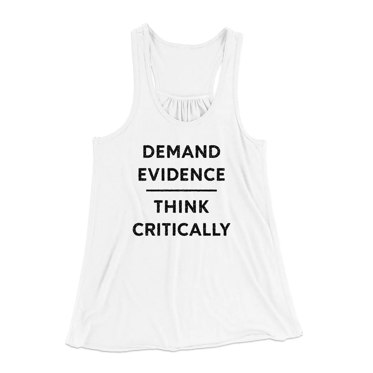 Demand Evidence and Think Critically Women's Flowey Tank Top