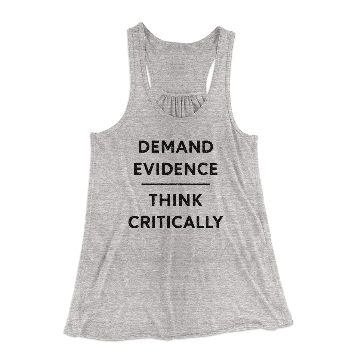 Demand Evidence and Think Critically Women's Flowey Tank Top