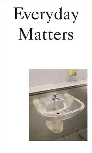 Everyday Matters: Contemporary Approaches to Architecture