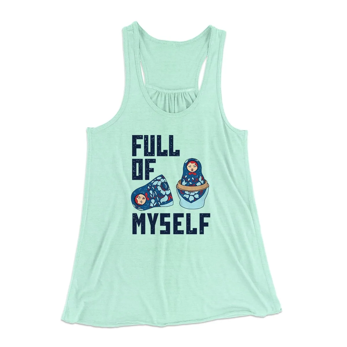 Full of Myself Funny Women's Flowey Tank Top