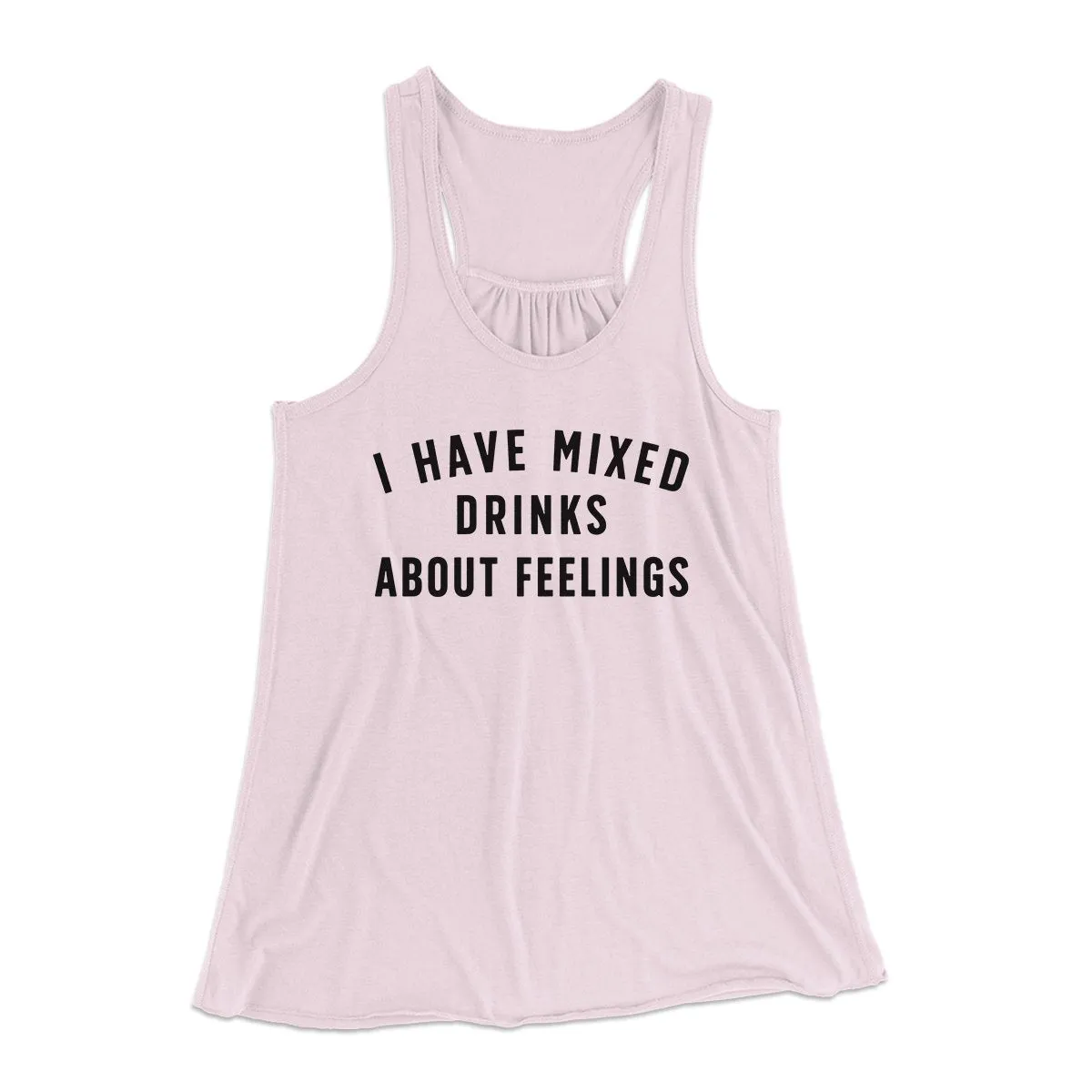 I Have Mixed Drinks About Feelings Women's Flowey Tank Top