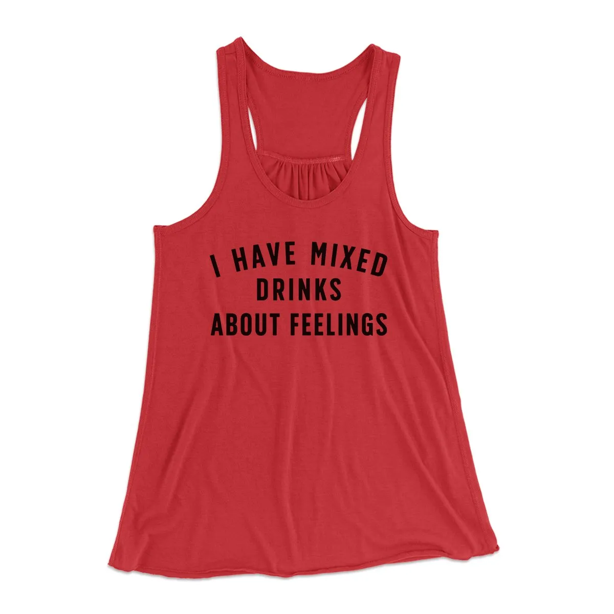 I Have Mixed Drinks About Feelings Women's Flowey Tank Top