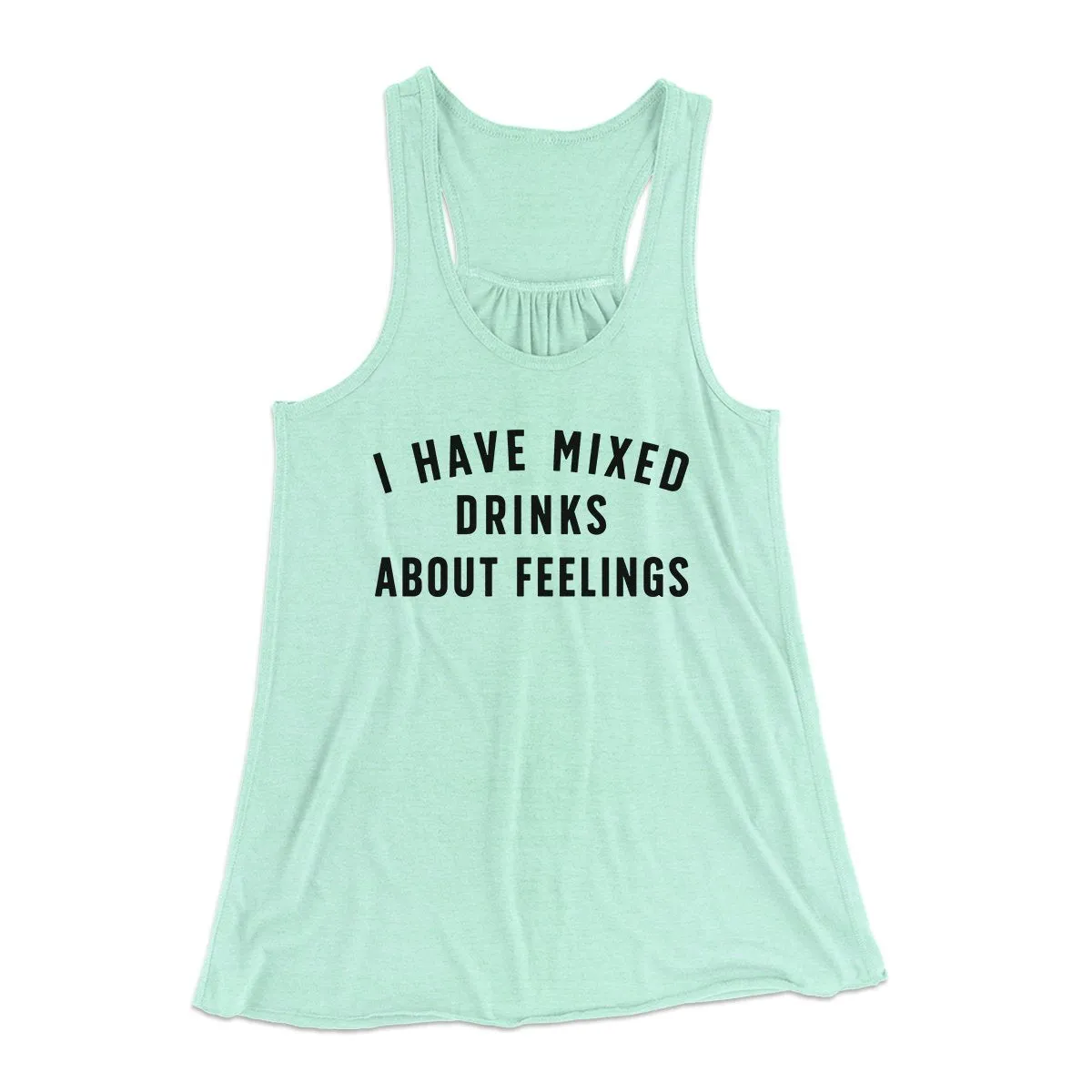I Have Mixed Drinks About Feelings Women's Flowey Tank Top