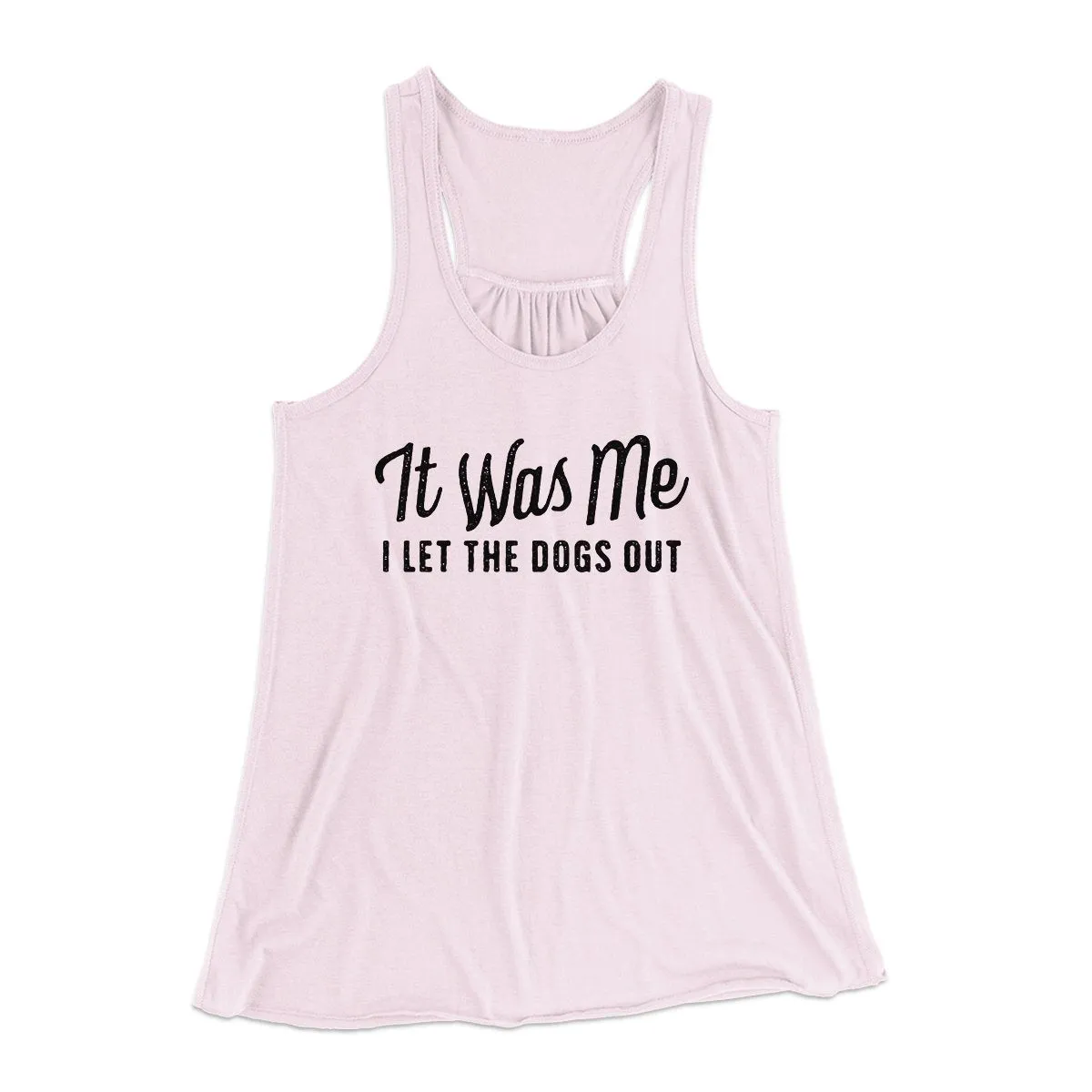 It Was Me I Let The Dogs Out Women's Flowey Tank Top