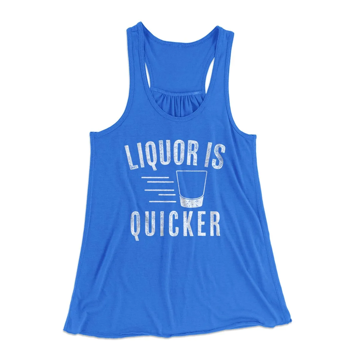 Liquor Is Quicker Women's Flowey Tank Top