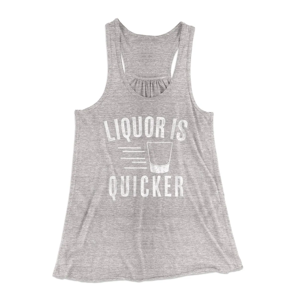 Liquor Is Quicker Women's Flowey Tank Top