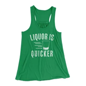 Liquor Is Quicker Women's Flowey Tank Top