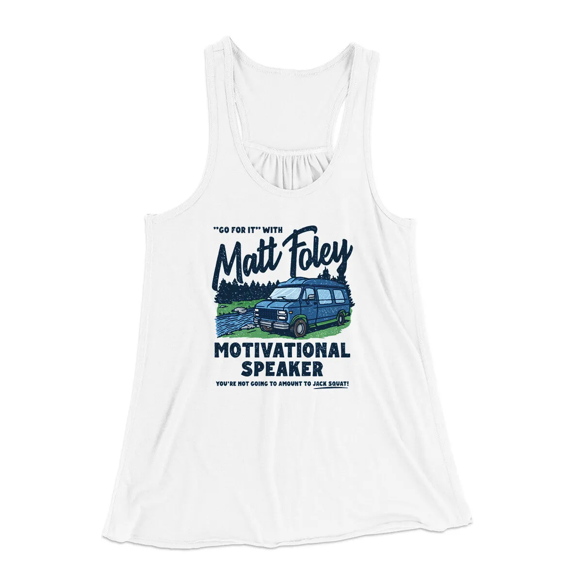 Matt Foley Motivational Speaker Women's Flowey Racerback Tank Top