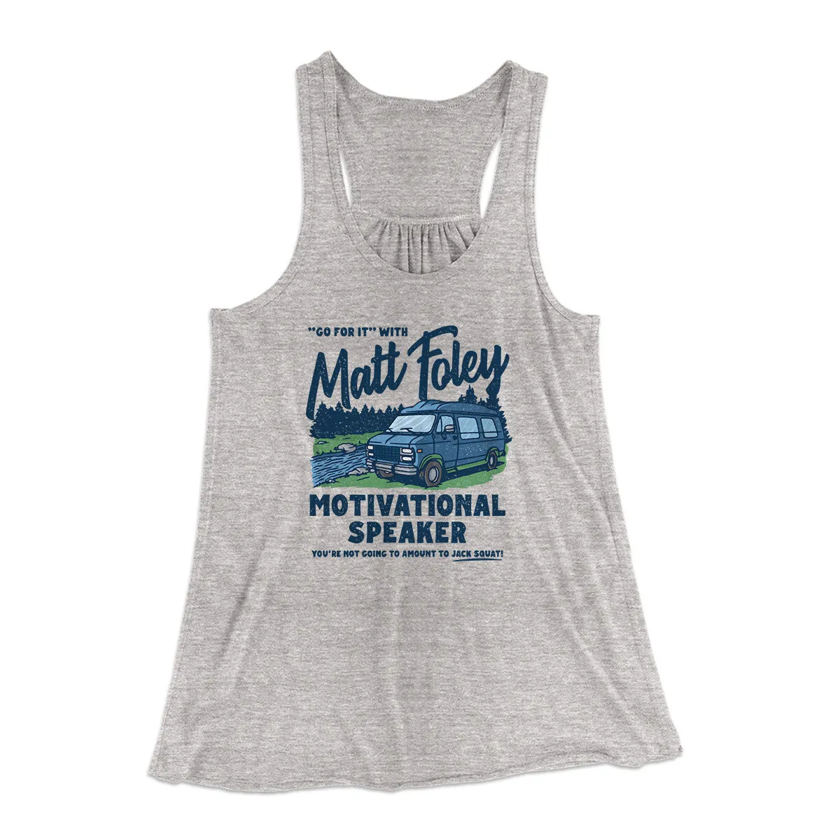 Matt Foley Motivational Speaker Women's Flowey Racerback Tank Top