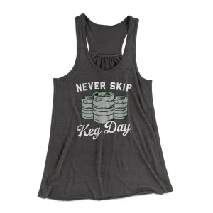 Never Skip Keg Day Women's Flowey Tank Top