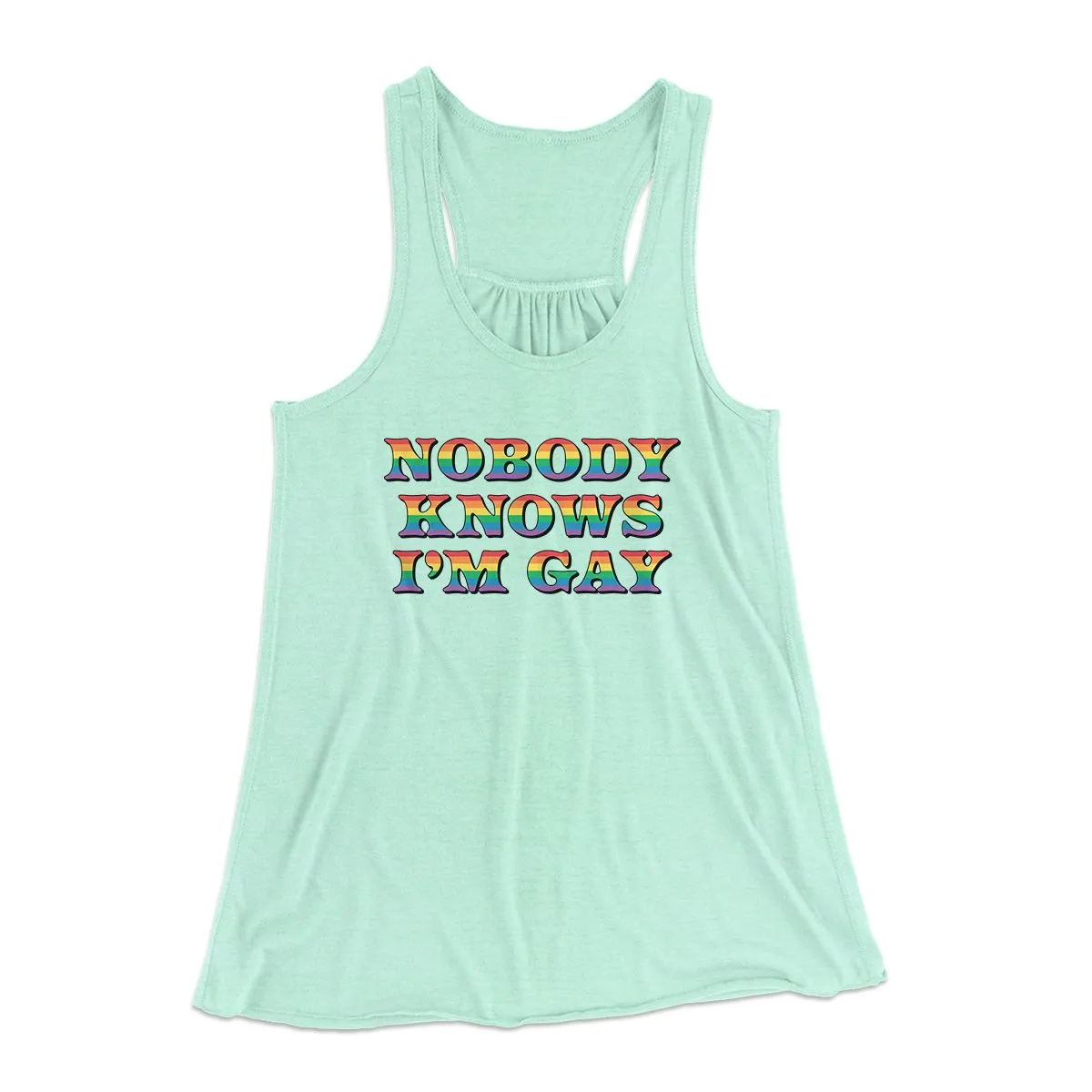 Nobody Knows I'm Gay Women's Flowey Tank Top