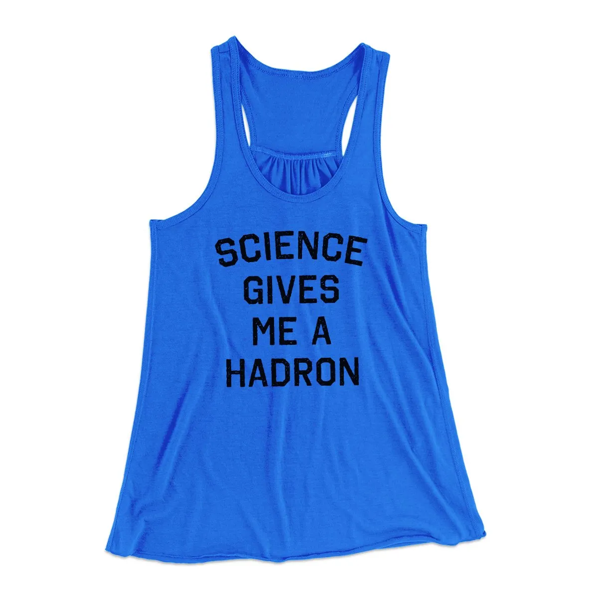 Science Gives Me A Hadron Women's Flowey Tank Top