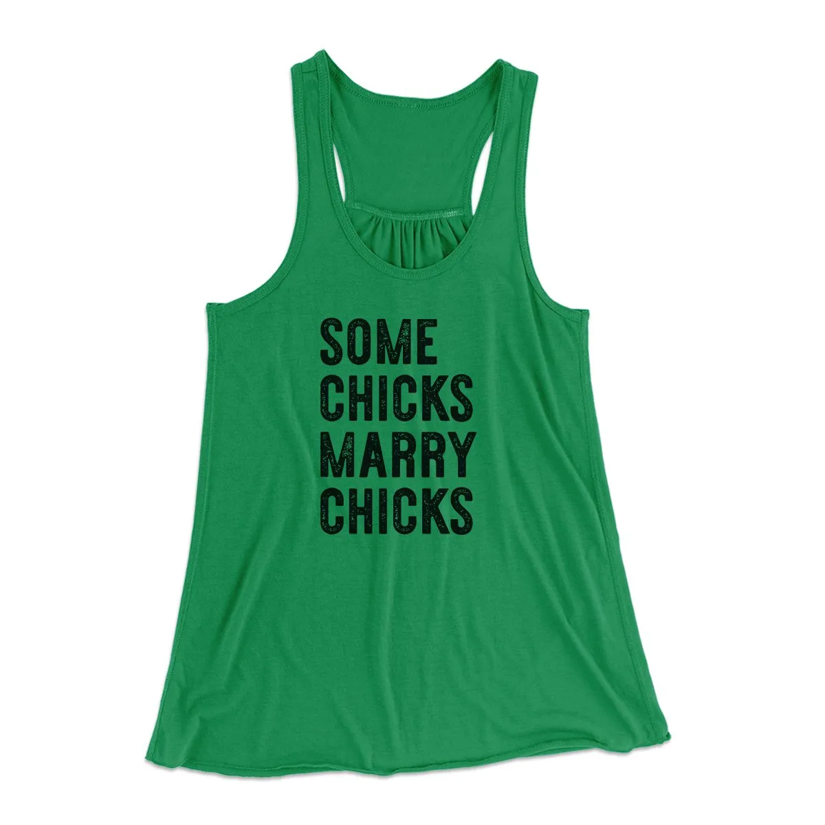 Some Chicks Marry Chicks Women's Flowey Tank Top
