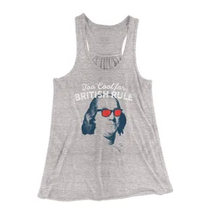 Too Cool for British Rule Women's Flowey Tank Top